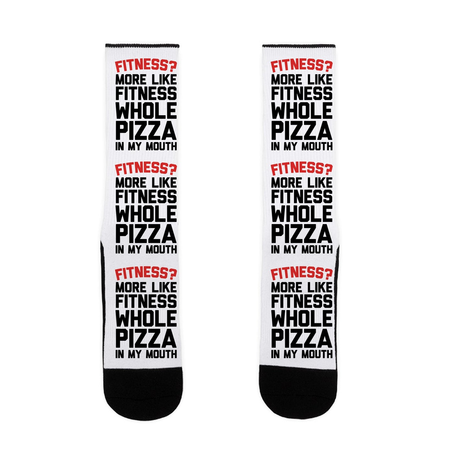 Fitness More Like Fitness Whole Pizza In My Mouth Socks