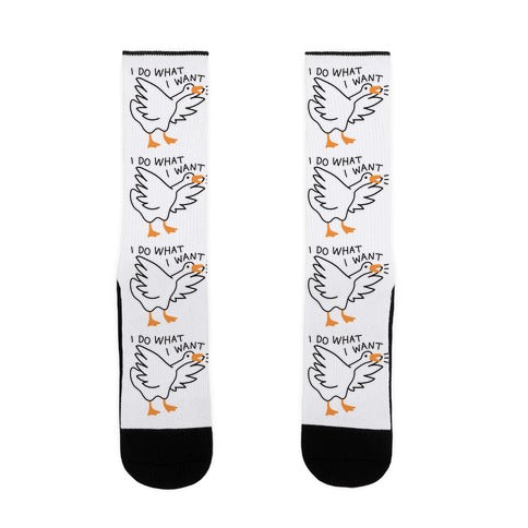 I Do What I Want Goose Socks