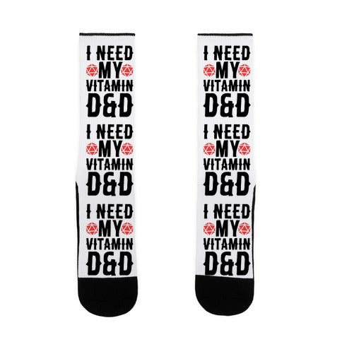 I Need My Vitamin D&D Socks