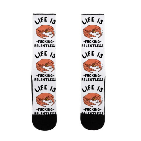 Life is Fucking Relentless Socks