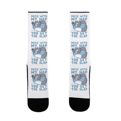 Mess With My Nap You Get The Slap Socks