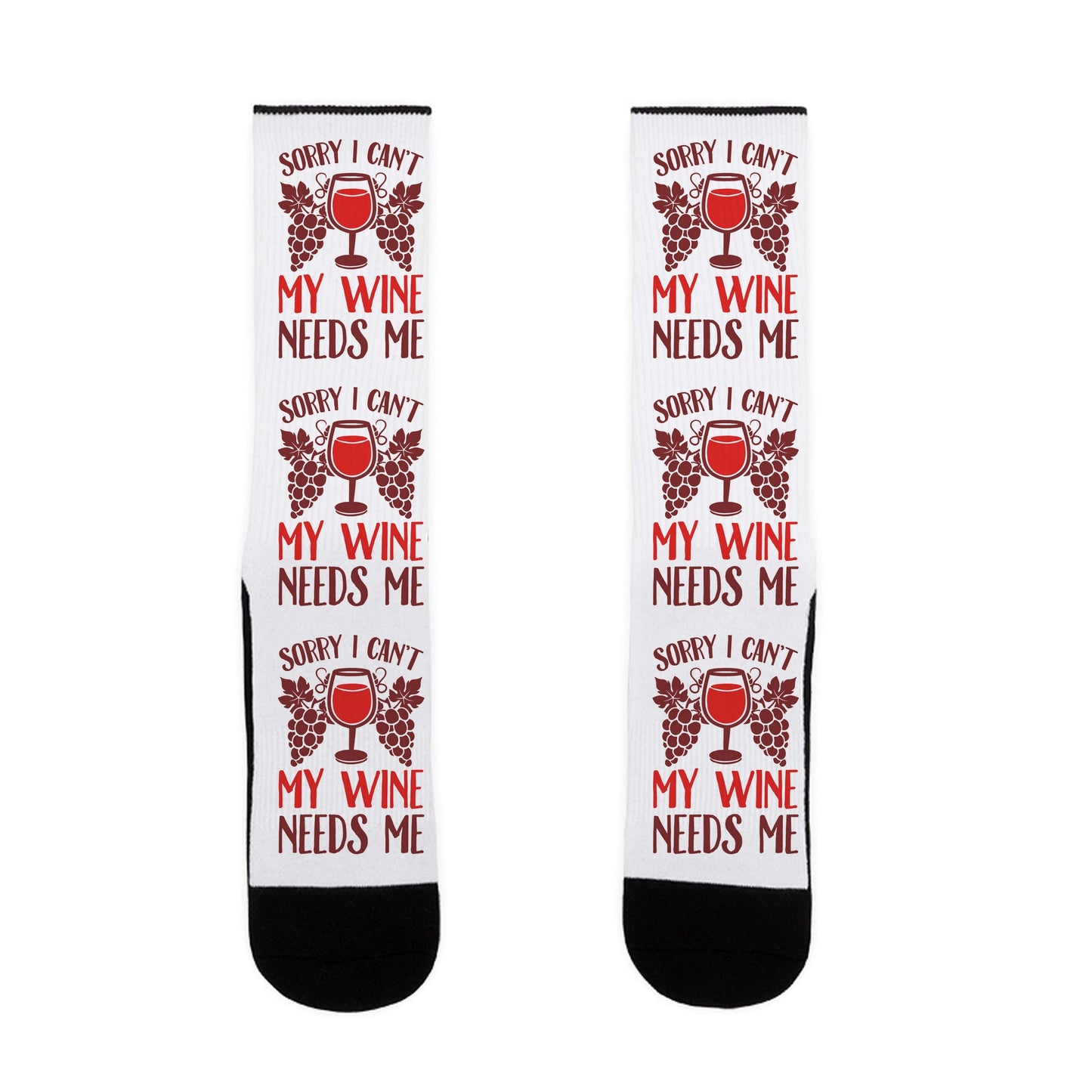 Sorry I Can't My Wine Needs Me Socks
