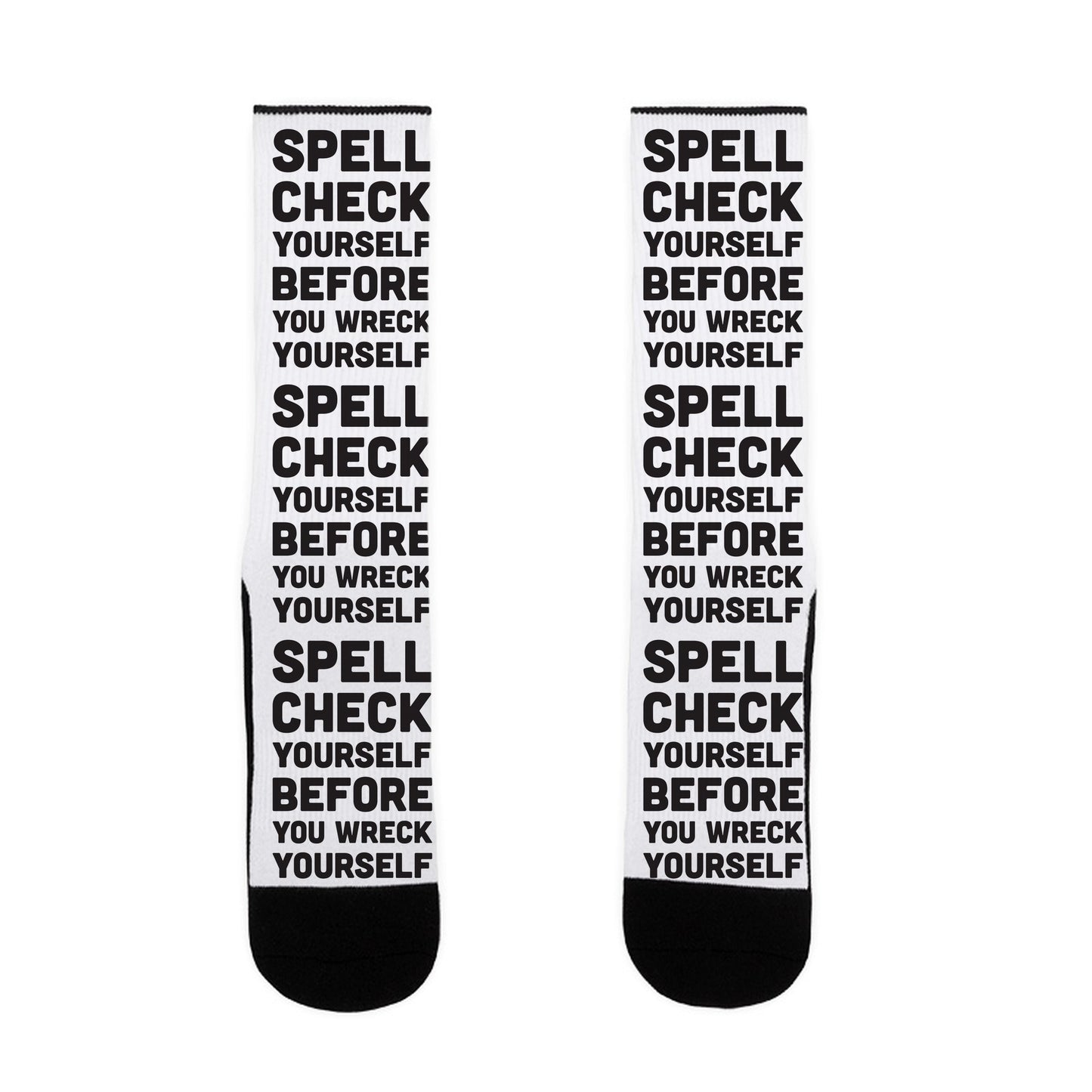 Spell Check Yourself Before You Wreck Yourself Socks