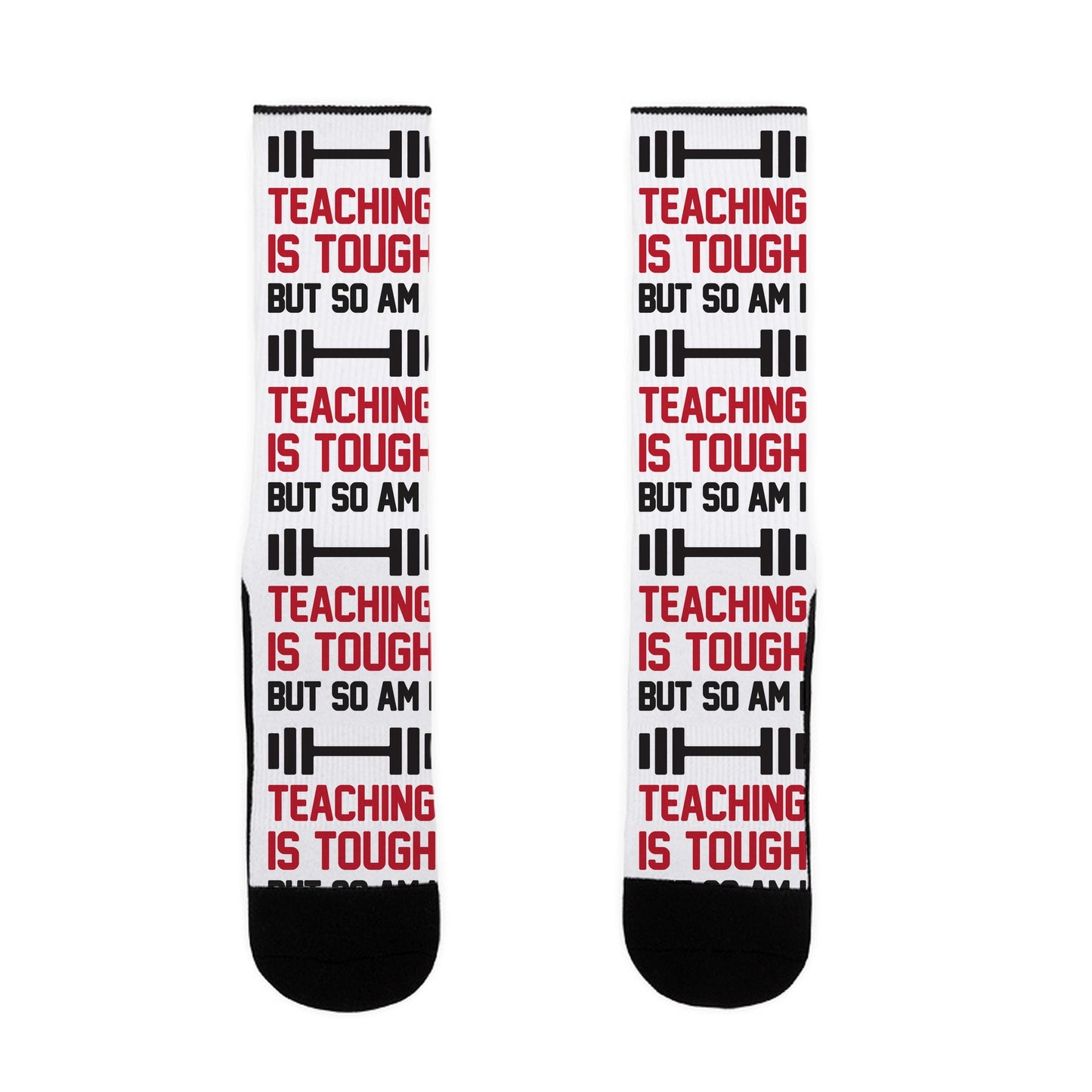 Teaching Is Tough But So Am I Socks