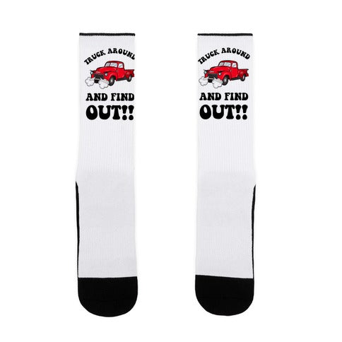 Truck Around and Find Out Socks