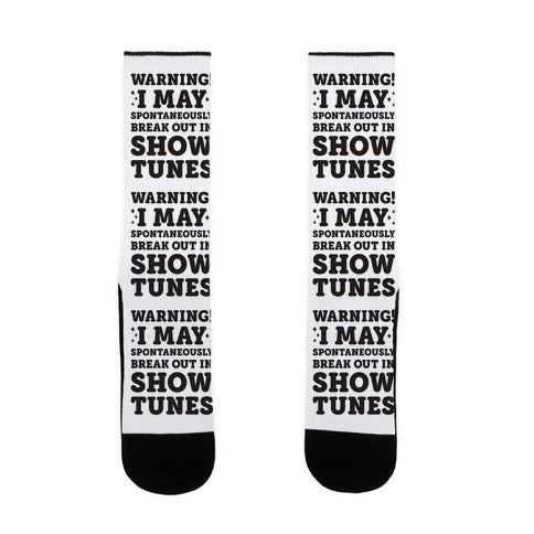 Warning! I May Spontaneously Break Out In Show Tunes Socks