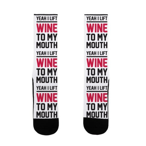 Yeah I Lift, Wine To My Mouth Socks