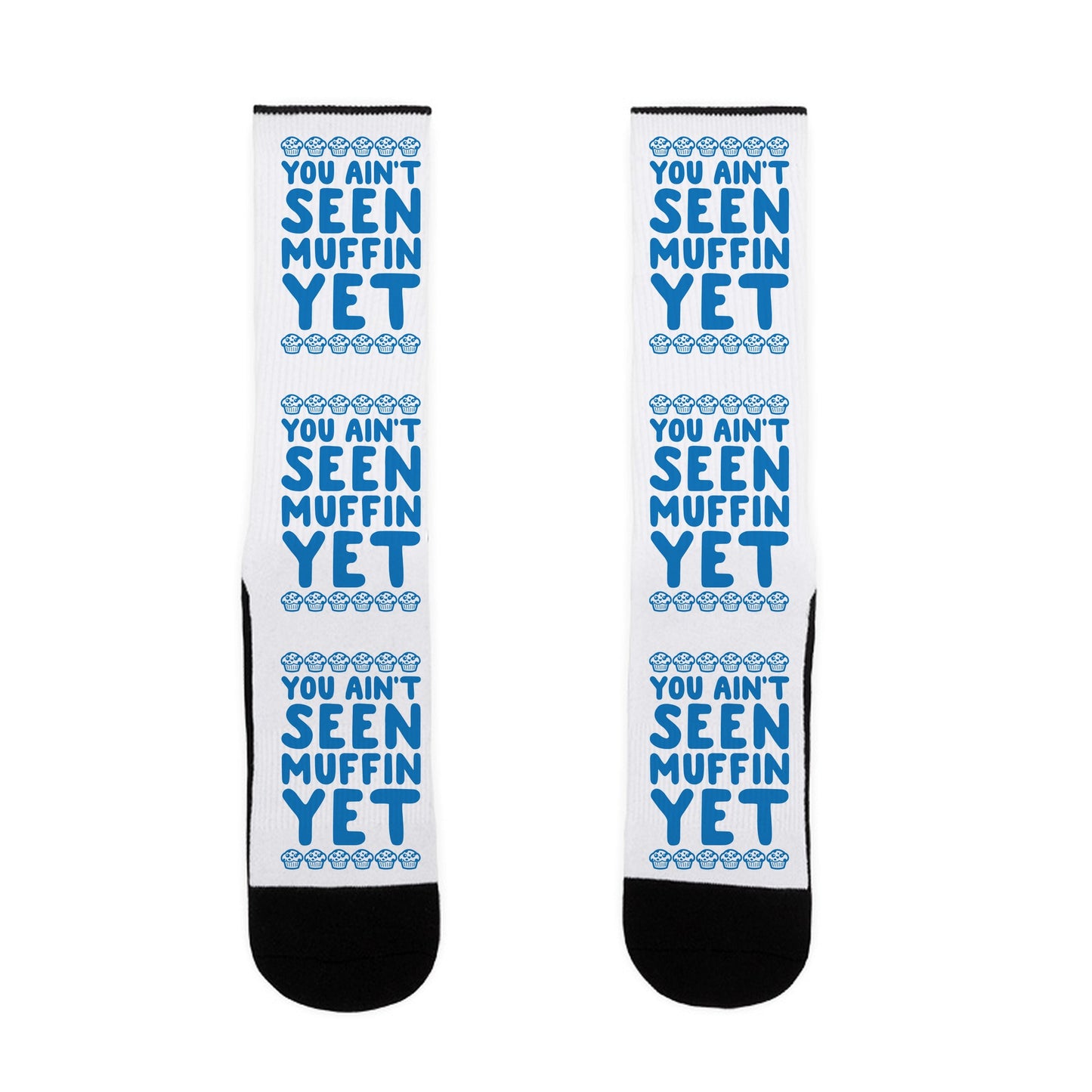 You Ain't Seen Muffin Yet Socks