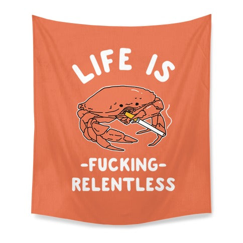 Life is Fucking Relentless Tapestry