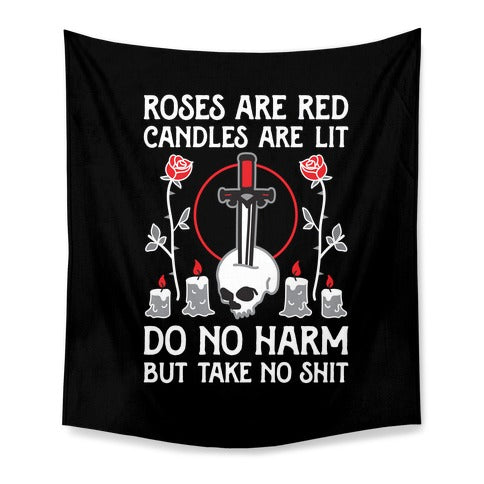 Rose Are Red, Candles Are Lit, Do No Harm, But Take No Shit Tapestry