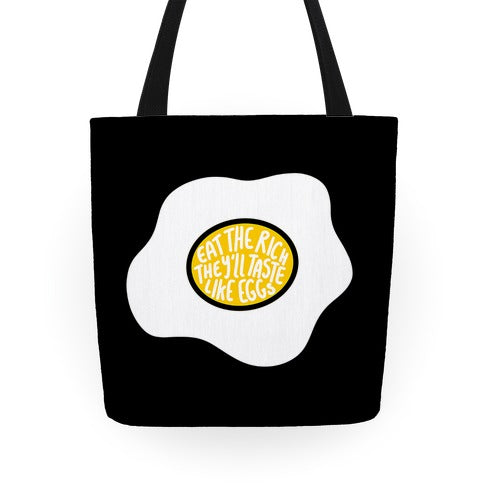 Eat The Rich, They'll Taste Like Eggs Tote Bag
