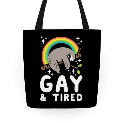 Gay and Tired Sloth Tote Bag