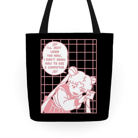 I Don't Know How To Use A Computer Tote Bag