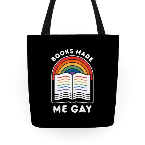 Books Made Me Gay Tote Bag