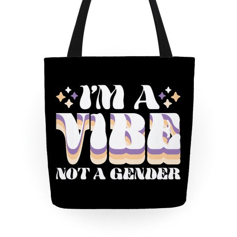 I'm A Vibe Not A Gender Non-Binary Tote Bag