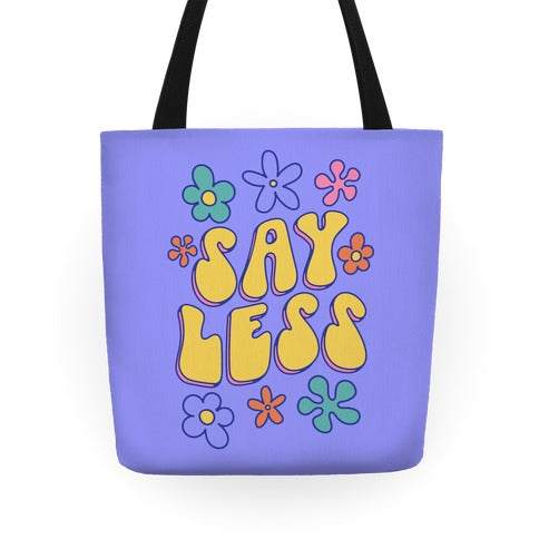 Say Less Tote Bag