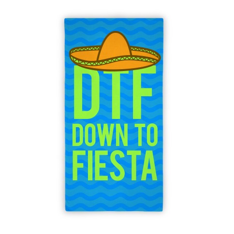 DTF Down TO Fiesta Towel