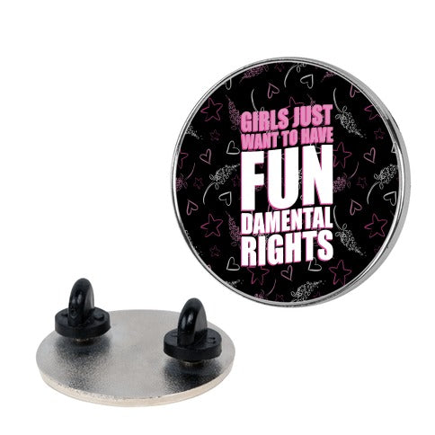 Girls Just Want To Have FUN-Damental RIghts Pin