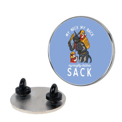 My Neck My Back My Naughty Children Sack Pin