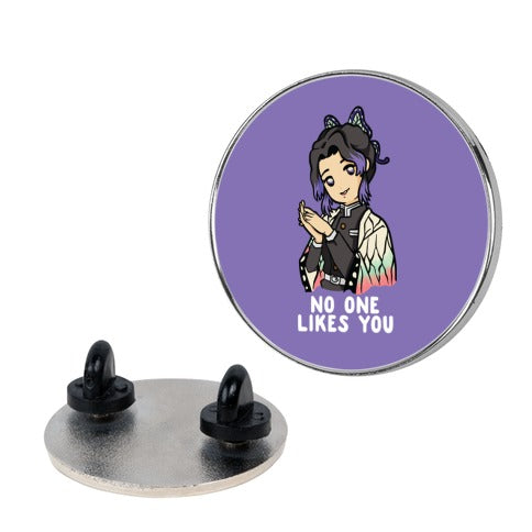 No One Likes You Shinobu Kocho Pin