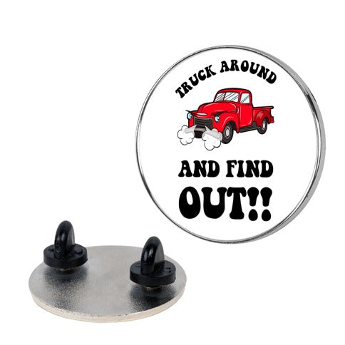 Truck Around and Find Out Pin
