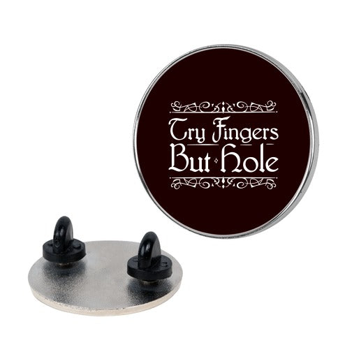 Try Fingers But Hole Pin