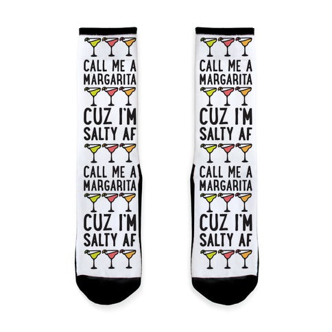 Call Me A Margarita Cuz I'm Salty AF Socks