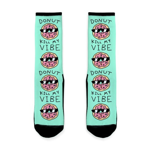 Donut Kill My Vibe Socks