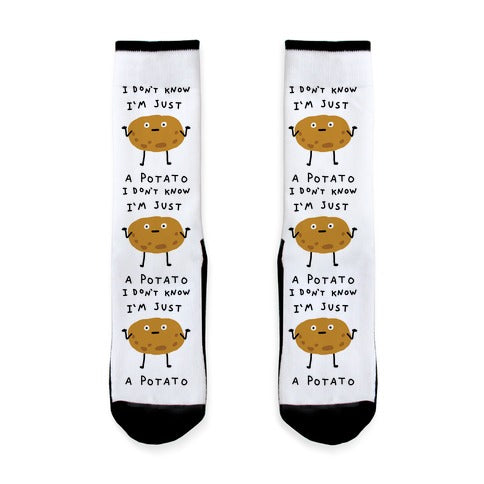 I Don't Know I'm Just A Potato Socks