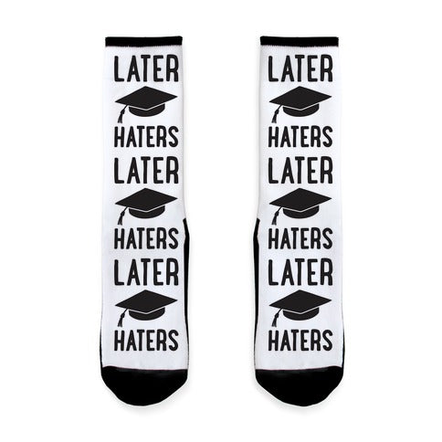 Later Haters Graduation Socks