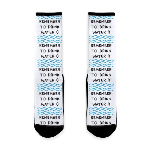 Remember To Drink Water Socks