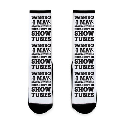 Warning! I May Spontaneously Break Out In Show Tunes Socks