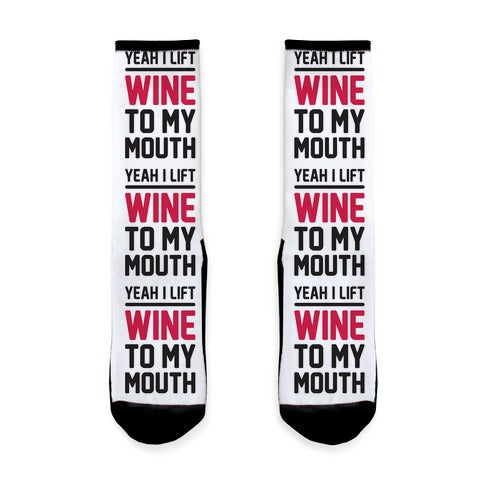 Yeah I Lift, Wine To My Mouth Socks