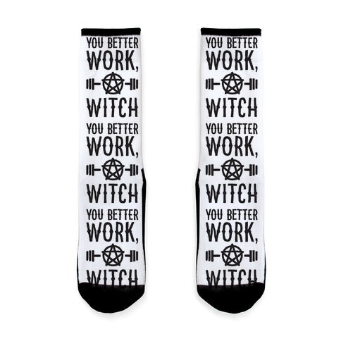 You Better Work, Witch Socks