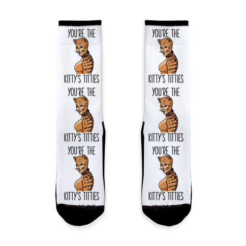 You're the Kitty's Titties Socks