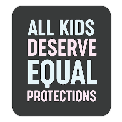 All Kids Deserve Equal Protections Die Cut Sticker