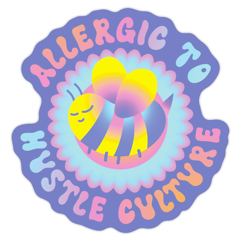 Allergic To Hustle Culture Die Cut Sticker