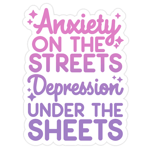 Anxiety On The Streets, Depression Under The Sheets Purple-Pink Die Cut Sticker