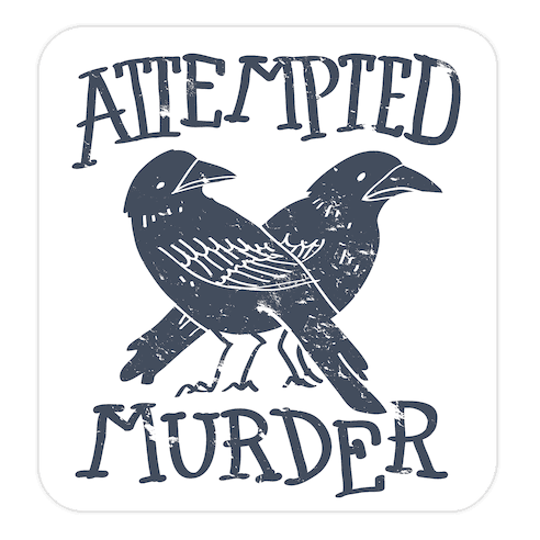 Ateempted Murder Die Cut Sticker