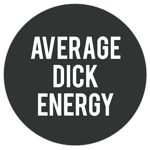 Average Dick Energy Die Cut Sticker