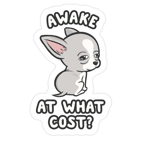 Awake At What Cost? Die Cut Sticker