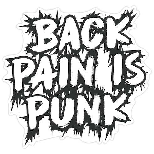 Back Pain Is Punk Die Cut Sticker