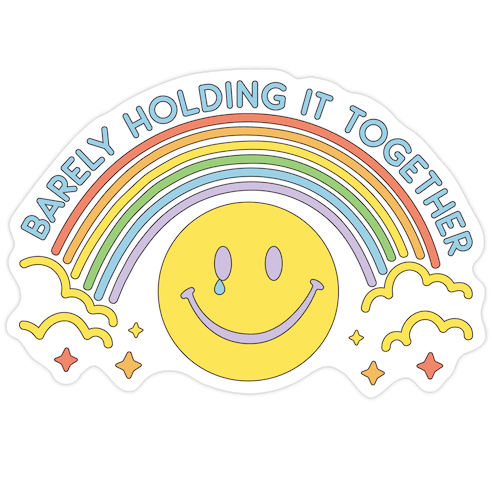 Barely Holding It Together Rainbow Smiley Die Cut Sticker
