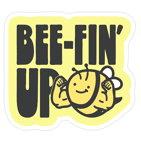 Bee-Fin' Up Bee Parody Die Cut Sticker