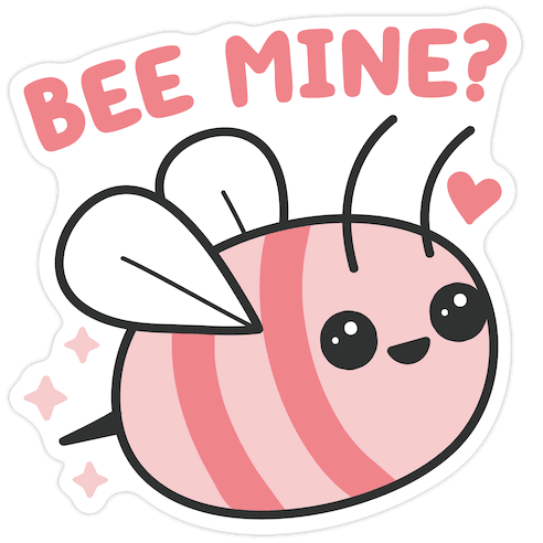 Bee Mine? Die Cut Sticker