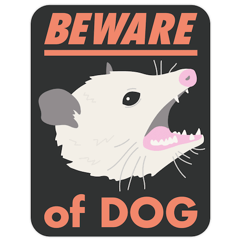 Beware of Dog (Opossum) Die Cut Sticker
