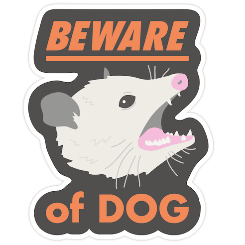 Beware of Dog (Opossum) Die Cut Sticker