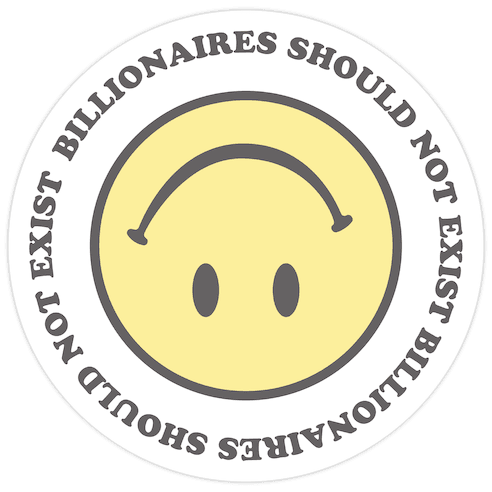 Billionaires Should Not Exist Upside-Down Smiley Face Die Cut Sticker