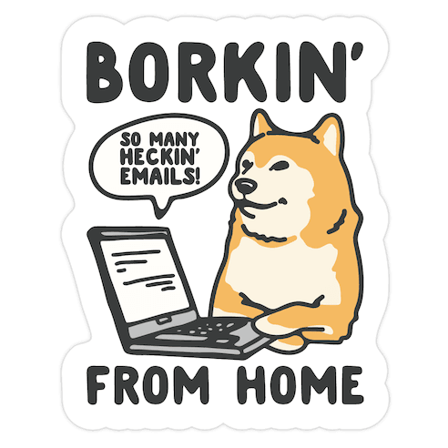 Borkin' From Home Die Cut Sticker