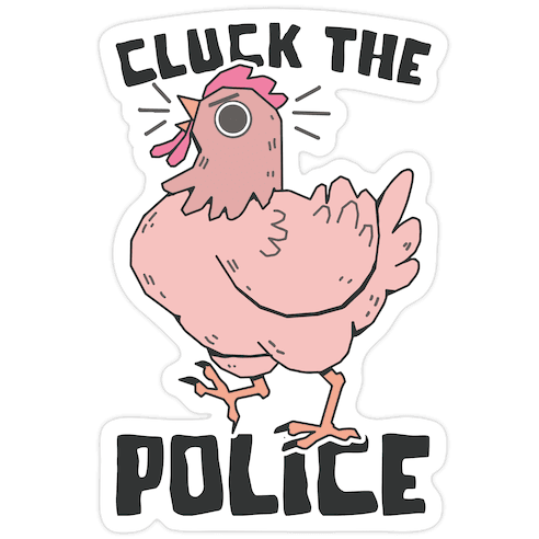 Cluck The Police Die Cut Sticker